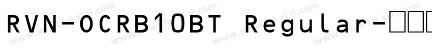 RVN-OCRB10BT Regular字体转换